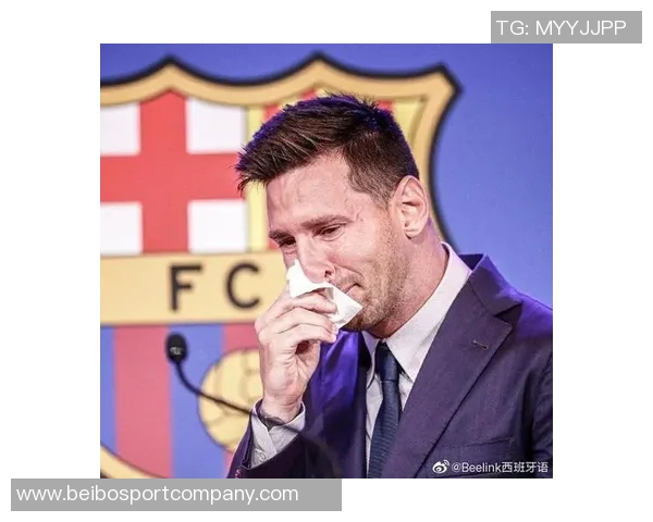 前巴萨高管回忆梅西离开时泪洒发布会称他是无可争议的世界最佳